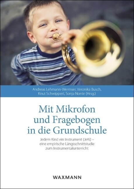 Mit Mikrofon und Fragebogen in die Grundschule: Jedem Kind ein Instrument (JeKi) - eine empirische L?gsschnittstudie zum Instrumentalunterricht (Paperback)