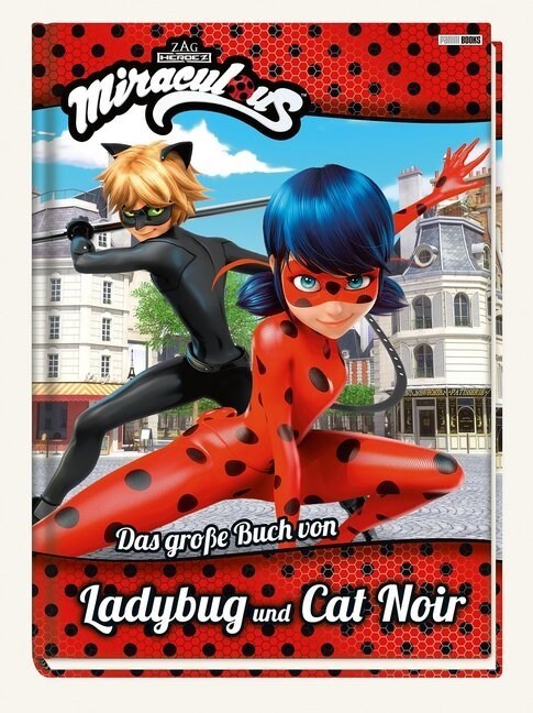 Miraculous: Das große Buch von Ladybug und Cat Noir (Hardcover)
