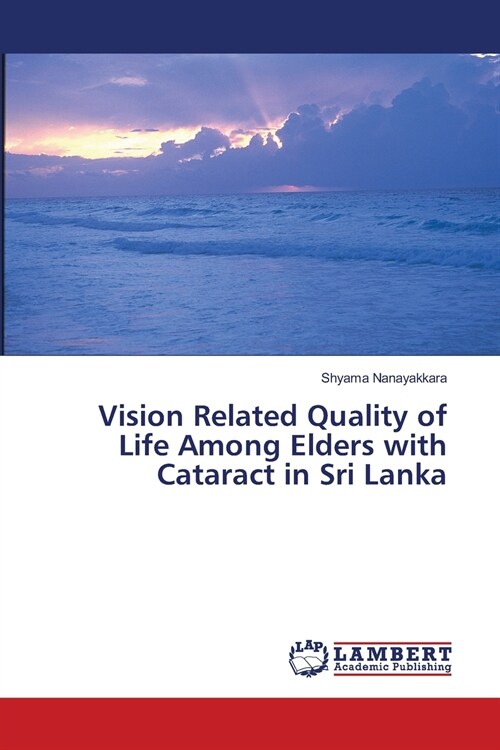 Vision Related Quality of Life Among Elders with Cataract in Sri Lanka (Paperback)