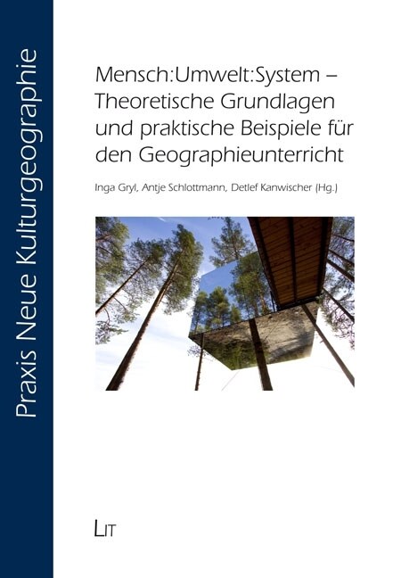 Mensch:Umwelt:System - Theoretische Grundlagen und praktische Beispiele fur den Geographieunterricht (Paperback)