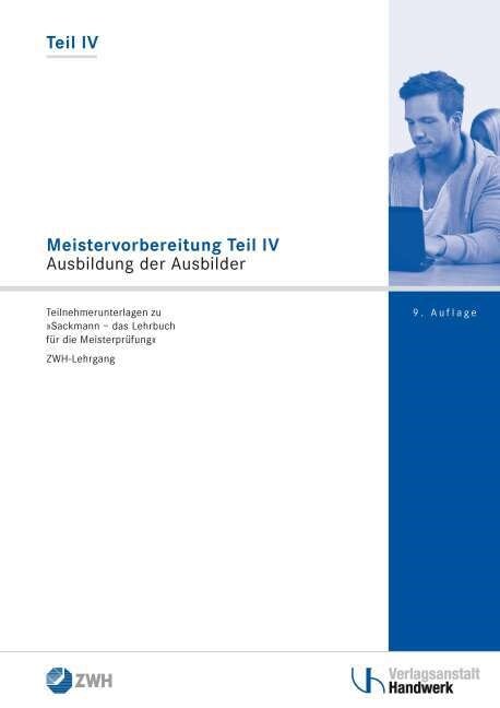 Meistervorbereitung Teil IV - Ausbildung der Ausbilder (Paperback)