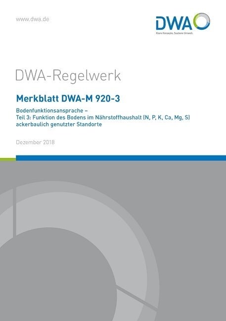 Merkblatt DWA-M 920-3 Bodenfunktionsansprache - Teil 3: Funktion des Bodens im Nahrstoffhaushalt (N, P, K, Ca, Mg, S) ackerbaulich genutzter Standorte (Paperback)