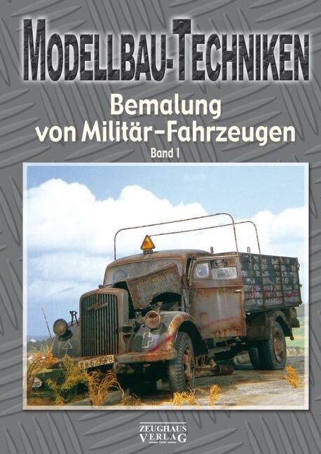 Modellbau-Techniken, Bemalung von Militar-Fahrzeugen. Bd.1 (Paperback)