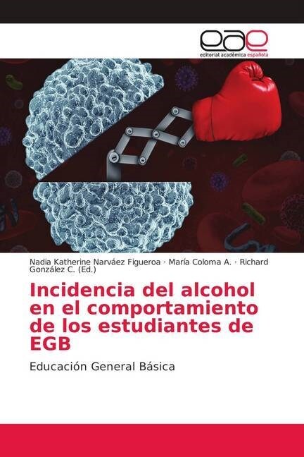 Incidencia del alcohol en el comportamiento de los estudiantes de EGB (Paperback)