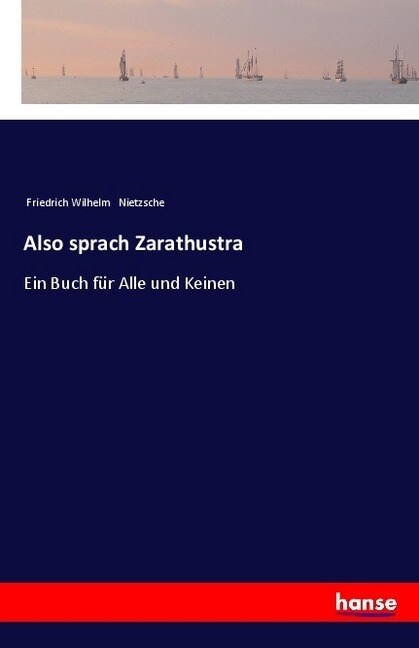 Also sprach Zarathustra: Ein Buch f? Alle und Keinen (Paperback)