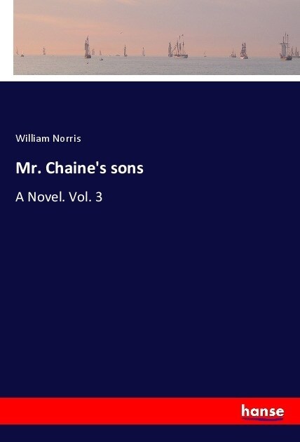 Mr. Chaines sons: A Novel. Vol. 3 (Paperback)