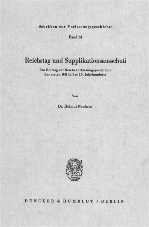 Reichstag Und Supplikationsausschuss: Ein Beitrag Zur Reichsverfassungsgeschichte Der Ersten Halfte Des 16. Jahrhunderts (Paperback)