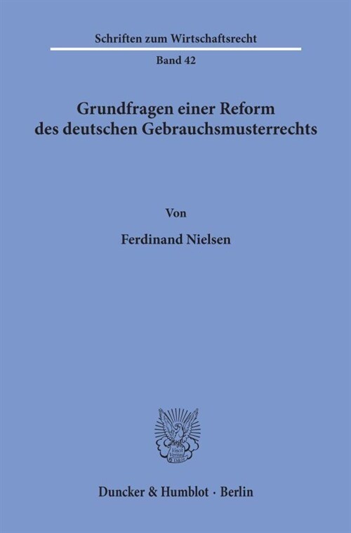 Grundfragen Einer Reform Des Deutschen Gebrauchsmusterrechts (Paperback)