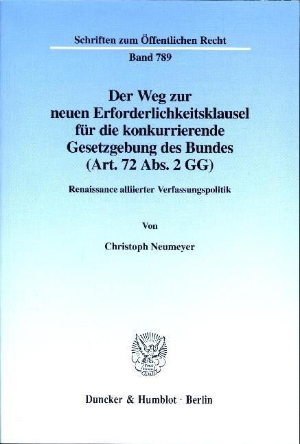 Der Weg Zur Neuen Erforderlichkeitsklausel Fur Die Konkurrierende Gesetzgebung Des Bundes (Art. 72 Abs. 2 Gg): Renaissance Alliierter Verfassungspolit (Paperback)