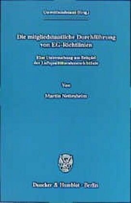 Die Mitgliedstaatliche Durchfuhrung Von Eg-Richtlinien: Eine Untersuchung Am Beispiel Der Luftqualitatsrahmenrichtlinie (Paperback)