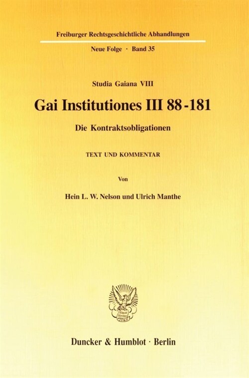 Gai Institutiones III 88 - 181: Die Kontraktsobligationen. Text Und Kommentar. (Studia Gaiana VIII) (Paperback)