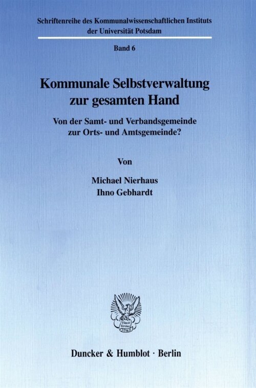 Kommunale Selbstverwaltung Zur Gesamten Hand: Von Der Samt- Und Verbandsgemeinde Zur Orts- Und Amtsgemeinde? (Paperback)