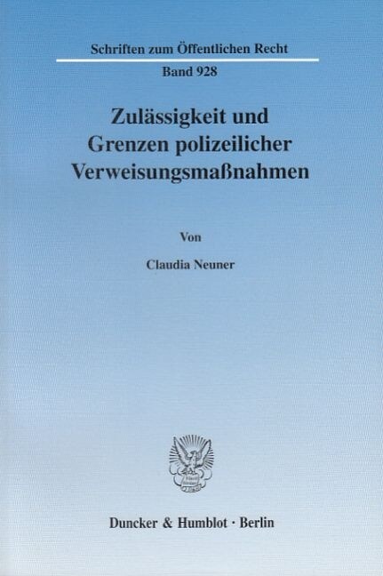 Zulassigkeit Und Grenzen Polizeilicher Verweisungsmassnahmen (Paperback)