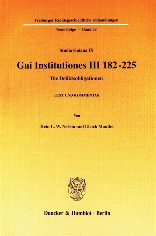 Gai Institutiones III 182 - 225: Die Deliktsobligationen. Text Und Kommentar. (Studia Gaiana IX) (Paperback)
