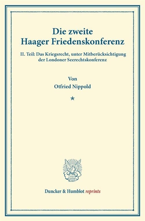 Die Zweite Haager Friedenskonferenz: II. Teil: Das Kriegsrecht, Unter Mitberucksichtigung Der Londoner Seerechtskonferenz (Paperback)