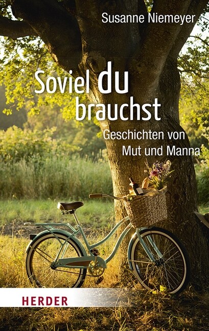 Soviel Du Brauchst: Geschichten Von Mut Und Manna (Paperback)
