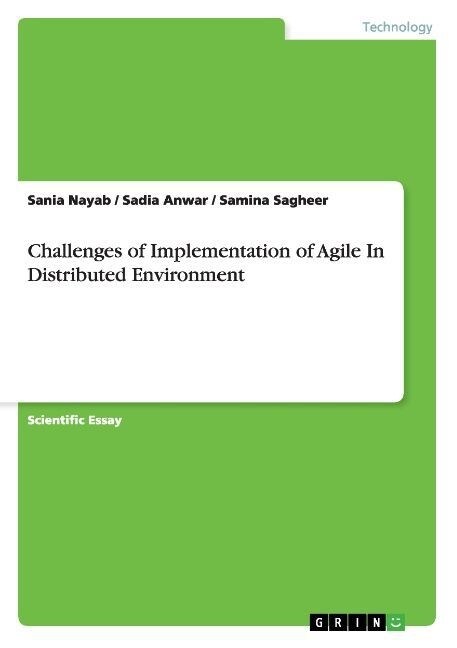 Challenges of Implementation of Agile In Distributed Environment (Paperback)