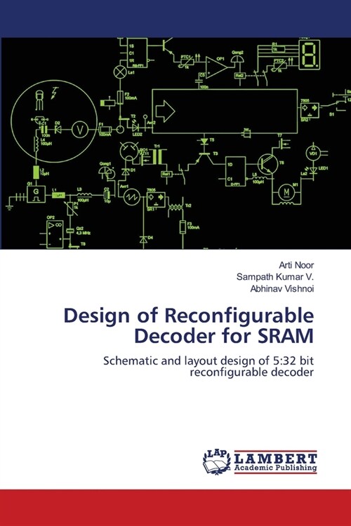 Design of Reconfigurable Decoder for SRAM (Paperback)