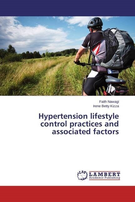 Hypertension lifestyle control practices and associated factors (Paperback)
