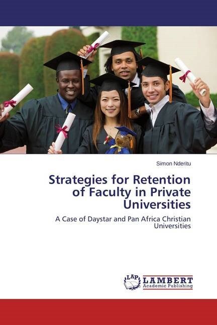 Strategies for Retention of Faculty in Private Universities (Paperback)