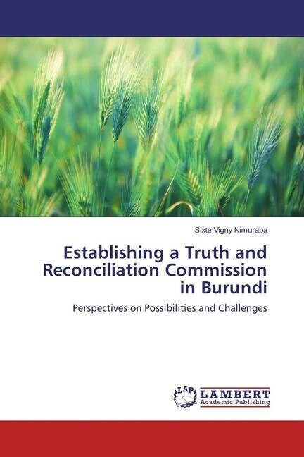 Establishing a Truth and Reconciliation Commission in Burundi (Paperback)