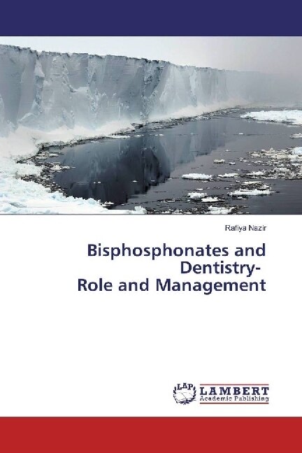 Bisphosphonates and Dentistry- Role and Management (Paperback)