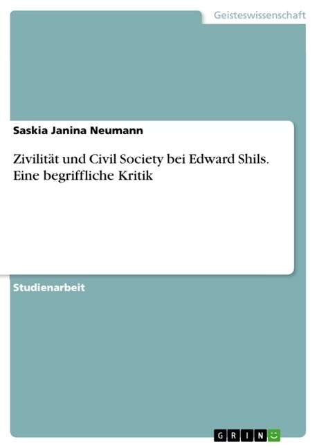 Zivilit? und Civil Society bei Edward Shils. Eine begriffliche Kritik (Paperback)