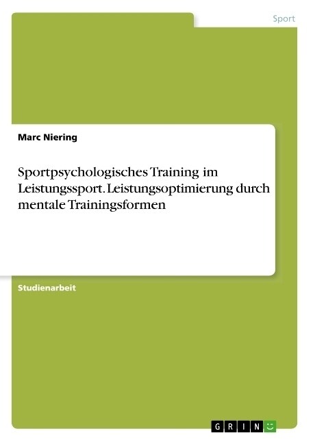 Sportpsychologisches Training im Leistungssport. Leistungsoptimierung durch mentale Trainingsformen (Paperback)