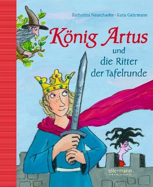 Konig Artus und die Ritter der Tafelrunde (Hardcover)