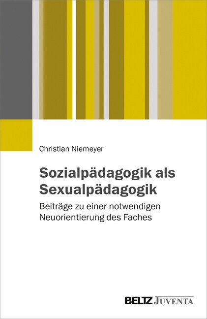 Sozialpadagogik als Sexualpadagogik (Paperback)