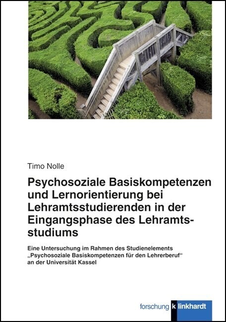 Psychosoziale Basiskompetenzen und Lernorientierung bei Lehramtsstudierenden der Eingangsphase des Lehramtsstudiums (Paperback)