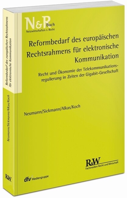 Reformbedarf des europaischen Rechtsrahmens fur elektronische Kommunikation (Paperback)