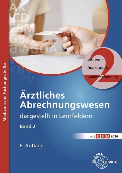 Arztliches Abrechnungswesen dargestellt in Lernfeldern Band 2 (Paperback)