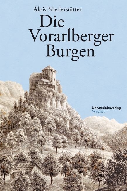 Die Vorarlberger Burgen (Hardcover)