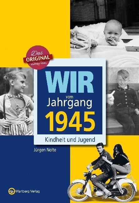 Wir vom Jahrgang 1945 - Kindheit und Jugend (Hardcover)