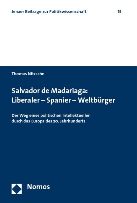 Salvador de Madariaga: Liberaler - Spanier - Weltburger (Paperback)