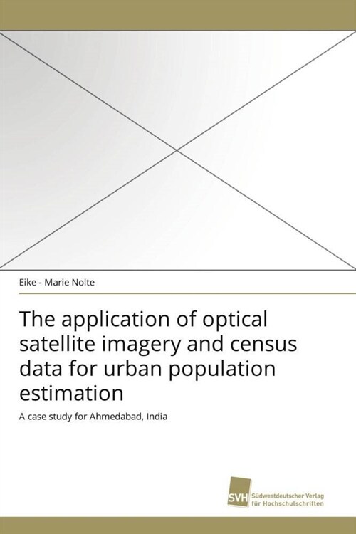 The application of optical satellite imagery and census data for urban population estimation (Paperback)