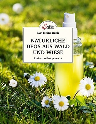 Das kleine Buch: Naturliche Deos aus Wald und Wiese (Hardcover)