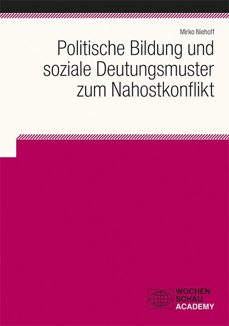 Politische Bildung und soziale Deutungsmuster zum Nahostkonflikt (Paperback)