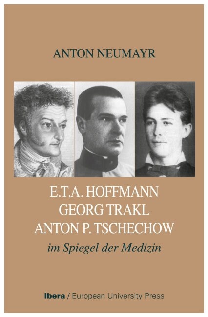 E.TA. Hoffmann - Georg Trakl - Anton P. Tschechow im Spiegel der Medizin (Hardcover)