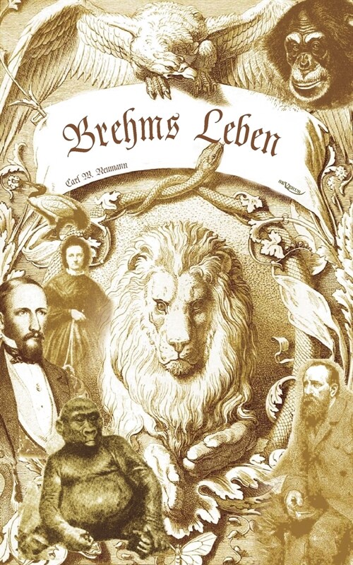 Brehms Leben - Alfred Edmund Brehm, der Autor von Brehms Tierleben. Eine Biographie (Paperback)