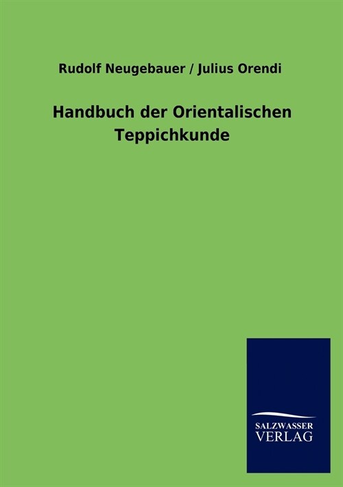 Handbuch der Orientalischen Teppichkunde (Paperback)