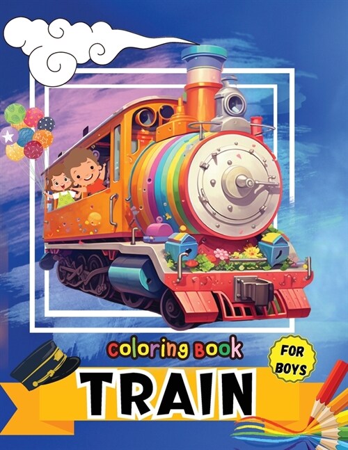 Train Coloring Book for Boys: Fun activity & great giftfor Toddlers, Preschool & Kindergarten Kids (Paperback)