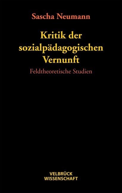 Kritik der sozialpadagogischen Vernunft (Hardcover)