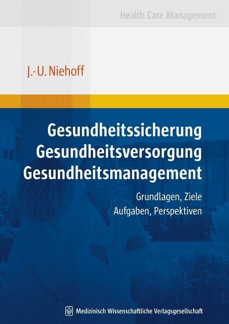 Gesundheitssicherung - Gesundheitsversorgung - Gesundheitsmanagement (Paperback)