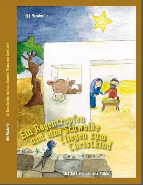 Ein Regentropfen und eine Schwalbe fliegen zum Christkind (Hardcover)