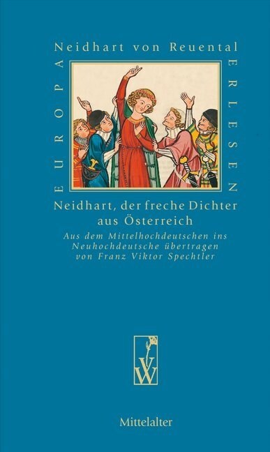 Neidhart, der freche Dichter aus Osterreich (Hardcover)