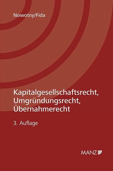 Kapitalgesellschaftsrecht, Umgrundungsrecht, Ubernahmerecht (f. Osterreich) (Paperback)