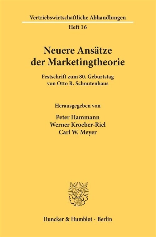 Neuere Ansatze Der Marketingtheorie: Festschrift Zum 8. Geburtstag Von Otto R. Schnutenhaus (Paperback)