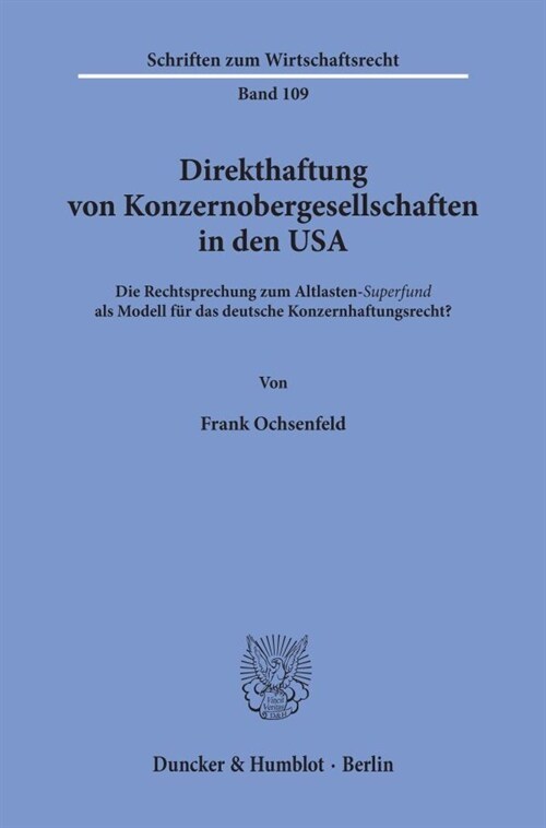 Direkthaftung Von Konzernobergesellschaften in Den USA: Die Rechtsprechung Zum Altlasten-Superfund ALS Modell Fur Das Deutsche Konzernhaftungsrecht? (Paperback)